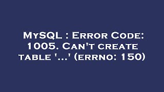 Celebrity MySQL : Error Code: 1005. Can't create table '...' (errno: 150) Wealth