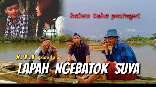 Film lampung STI. Episode 24 - LAPAH NGEBATOK SUYA