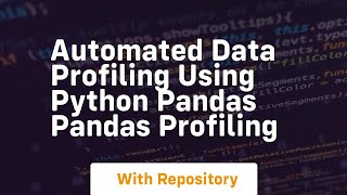 automated data profiling using python pandas pandas profiling