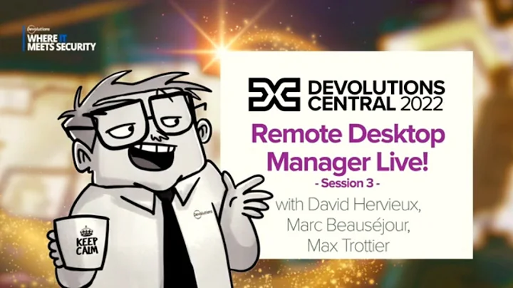 Remote Desktop Manager Live! (Session 3) - DC Online 2022