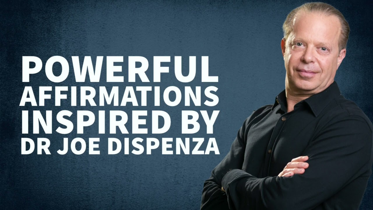 Dr. Joe Dispenza: Powerful Affirmations TO Repeat
