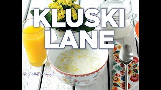 Kluski Lane – Zupa Mleczna z bloga KuchniaDoroty.pl