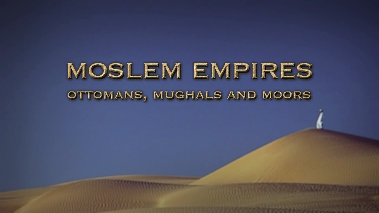 Empire Builders - Moslem Empires: Ottomans, Mughals & Moors - (Full Episode)