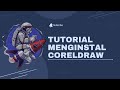 Tutorial menginstal CorelDraw