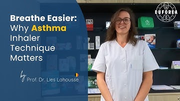 Why Asthma Inhaler Technique matters? - by Lies Lahousse