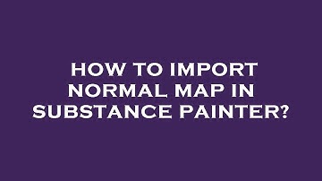 How to import normal map in substance painter?