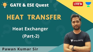 Heat Exchanger Part-2 | Heat Transfer | GATE/ESE 2021 | Pawan Sir