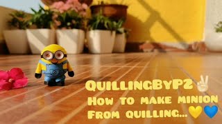 Details How to create minion from quilling News