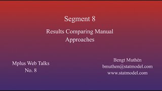 Using Mplus to do Multistep Mixture Modeling: LCA - Segment 8 - Results Comparing Manual Approaches