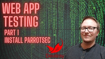 Web App Testing: Part 1 Installing ParrotSec as a VM