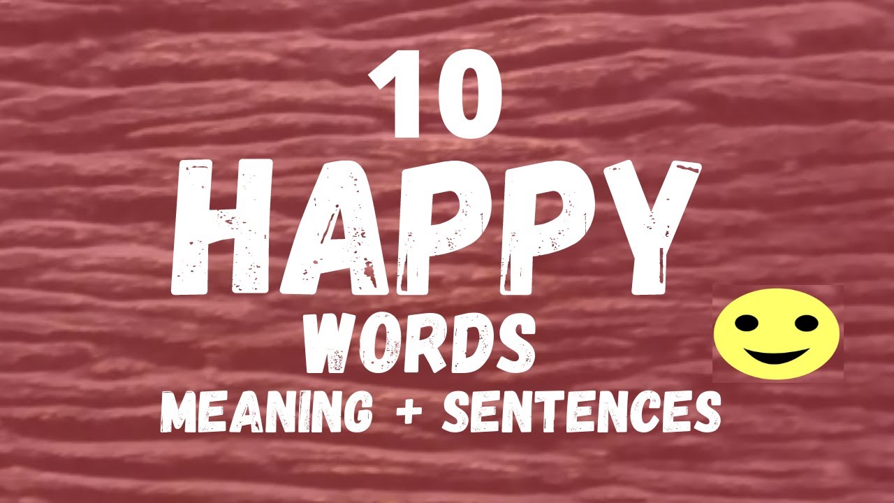 10 Happy Words With Meaning + Sentence Examples Improve Your Daily