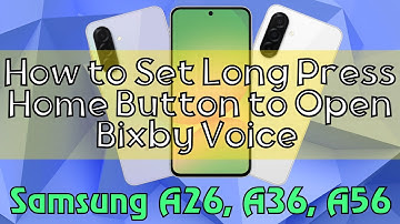 How to Set Long Press Home Button to Open Bixby Voice Samsung A26, A36, A56 Quick Tutorial