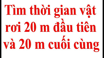 Tìm thời gian vật rơi 20m đầu tiên và 20m cuối cùng - Vật lí 10#Shorts