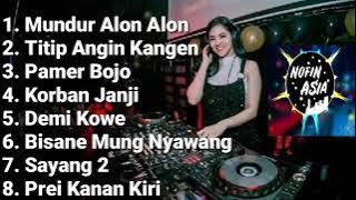 DJ NOFIN ASIA- MUNDUR ALON 2 FULL ALBUM REMIX SLOW [BY RENO MALIK]