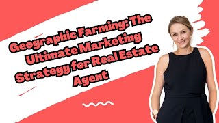 Geographic Farming: The Ultimate Marketing Strategy for Real Estate Agent