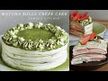 MATCHA MILLE CRÊPE CAKE | 抹茶といちごミルクレープ
