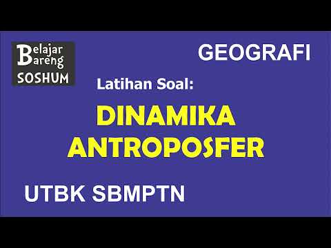 GEOGRAFI | LATIHAN SOAL -  DINAMIKA ANTROPOSFER | UTBK SBMPTN SOSHUM