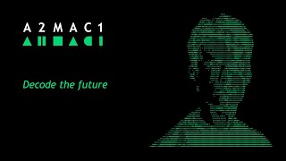 A2MAC1 | Decode the future