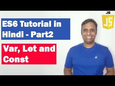 ES6 Tutorial in Hindi(Part 2) - Var, Let and Const | ECMAScript 2015 | ECMAScript 6