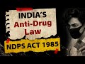 Drug laws  punishment in india  ndps act 1985 explained