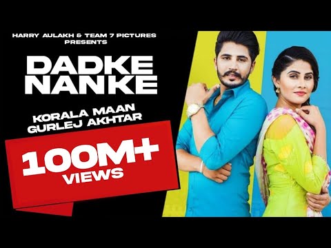 Dadke Nanke - Korala Maan, Gurlej Akhter | TEAM7PICTURE | PARM CHAHAL