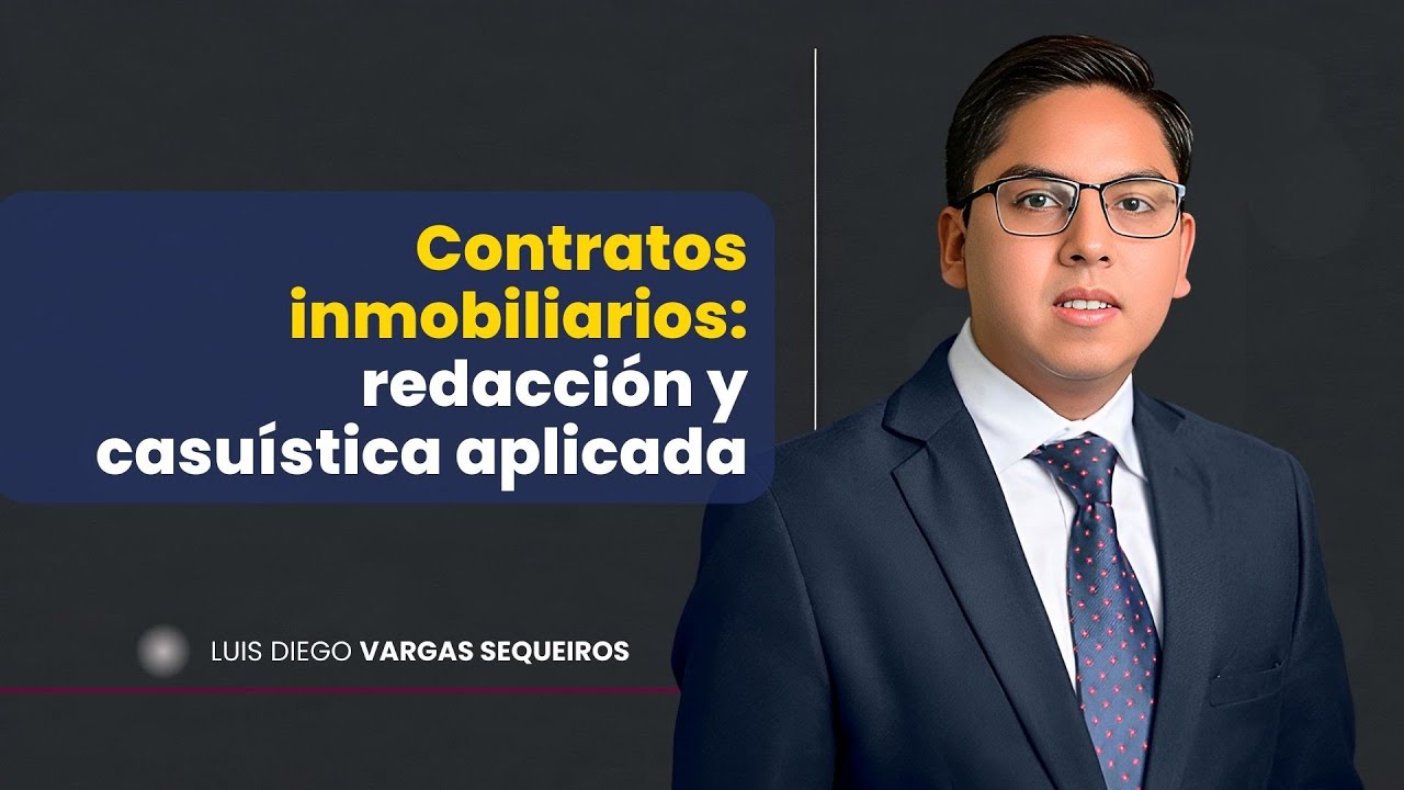 Contratos inmobiliarios: redacción y casuística aplicada | Luis Diego Vargas Sequeiros