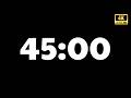 45 Minute Timer With Alarm For Classroom Focus, Work & Reading | 4K Video