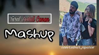 Tural Sedali ft Canan - Mashup2019 Resimi