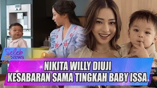 TINGKAH BABY ISSA BIKIN UJI KESABARAN NIKITA WILLY - SELEB ON NEWS