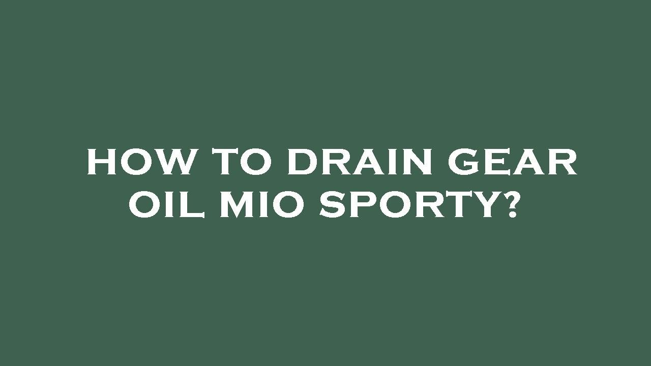 How to drain gear oil mio sporty? YouTube