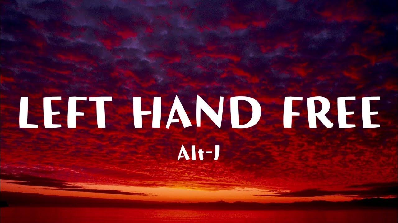 AltJ LEFT HAND FREE (Lyrics) YouTube