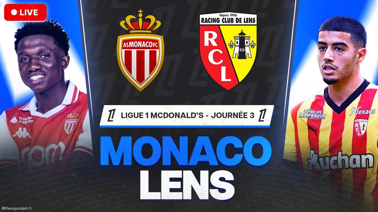 🔴 MONACO - LENS EN DIRECT | 🔴🟡 Les Sang et Or à la relance! 🔥Choc à