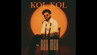 Kol Kol — Rah Meh