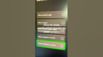How to mute notification sounds on Xbox series x