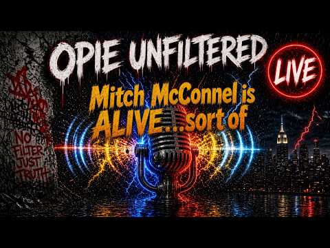 Mitch McConnell ALIVE sort of | Opie Unfiltered podcast 📱