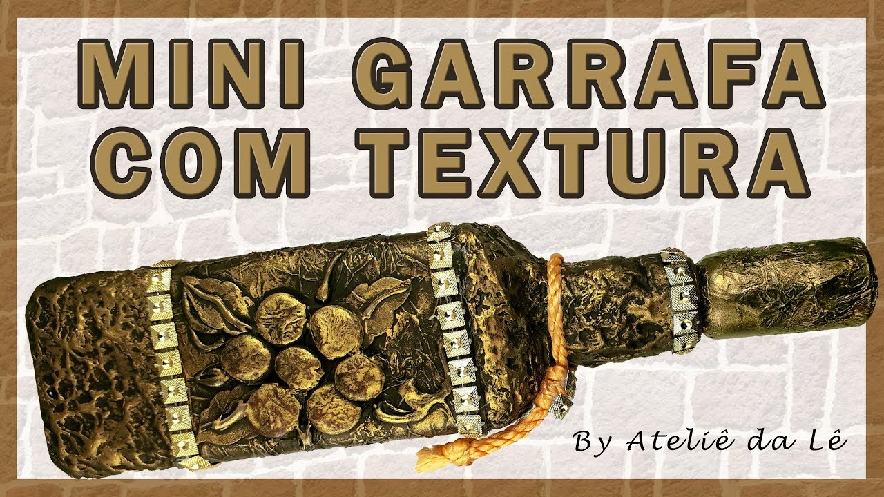 Faça em casa - Mini Garrafa com Textura (DIY)