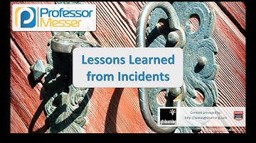Lessons Learned from Incidents - CompTIA Security+ SY0-401: 2.5