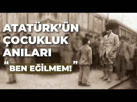 Atatürk'ün Çocukluk Anıları: Ben Eğilmem!