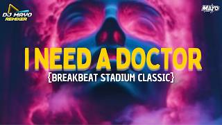 BREAKBEAT STADIUM CLASSIC | I NEED A DOCTOR | REMIX DJ MAYO RMX