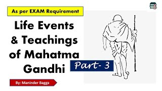 Gandhi ji in India II Mahatma Gandhi-Teachings & Events - Part 3, EXAM Drishti se