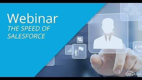 Webinar The Speed of Salesforce | Cloudteam Company