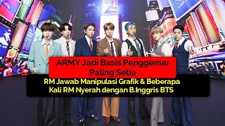 Pemikiran RM tentang Manipulasi Grafik BTS & ARMY BTS Jadi Basis Penggemar Paling Setia