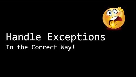 Exception Handling in C# - The correct way!