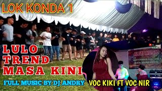 Download Lagu LULO TREND MASA KINI.MANTAP GOYANGNYA VOC KIKI FT VOC NIR.FULL MUSIK BY DJ ANDRY.Lok Konda 1 MP3 Download Lagu LULO TREND MASA KINI.MANTAP GOYANGNYA VOC KIKI FT VOC NIR.FULL MUSIK BY DJ ANDRY.Lok Konda 1 MP3