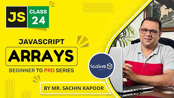 Level Up Your JS Skills with Arrays Part 2 | Lecture 24 | #webdevelopment #javascript #scalive
