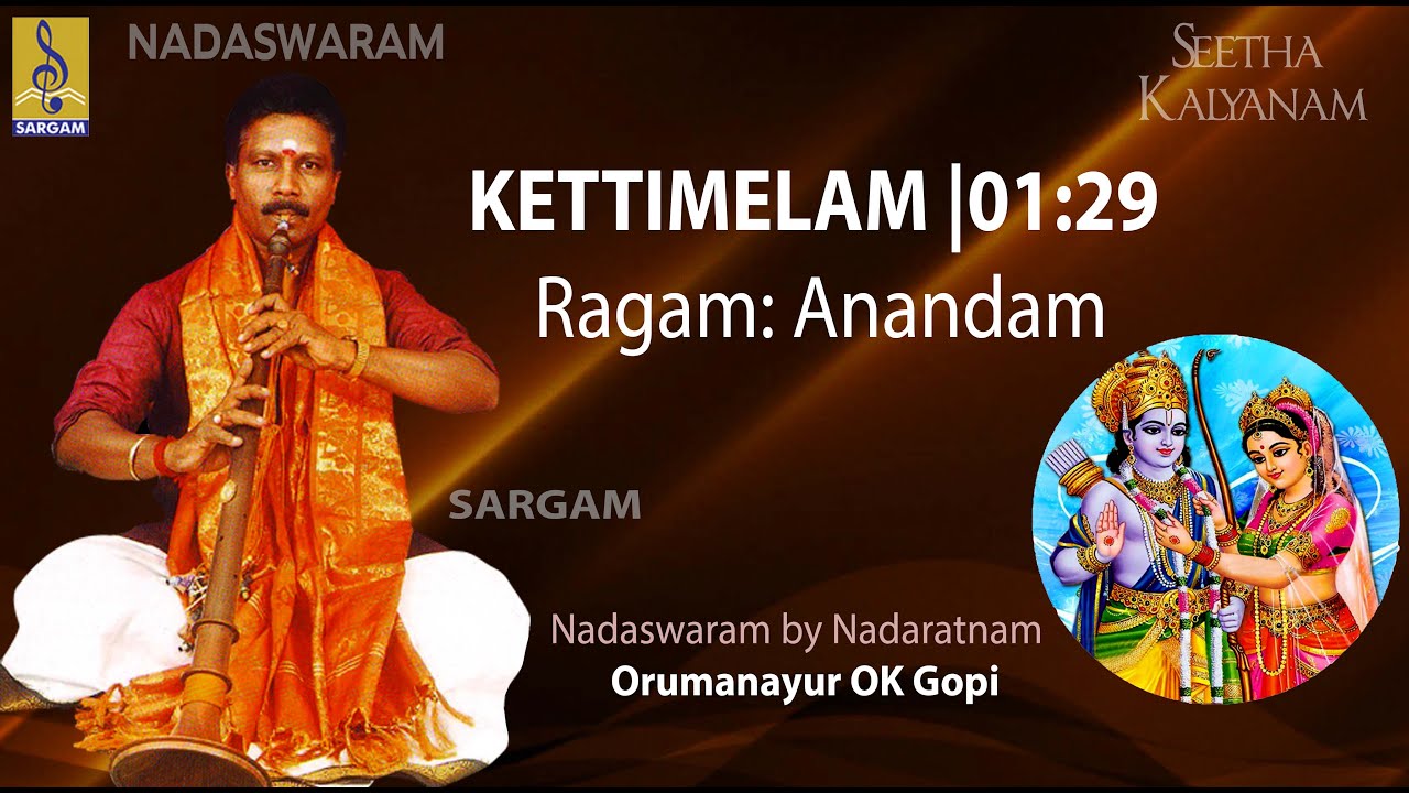   Kettimelam  Nadaswaram by Orumanayoor Ok Gopi  Anandam