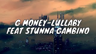 G Money - Lullaby ft. Stunna Gambino (Lyrics)