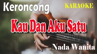 KAU DAN AKU SATU ll KARAOKE KERONCONG ll OBBIE MESSAKH ll NADA WANITA A=DO