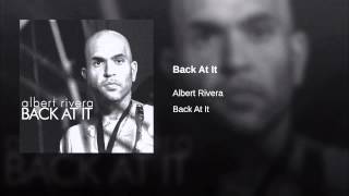 Albert Rivera - Back At It Full Track - Alto Saxophonist