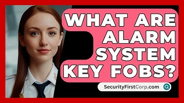 What Are Alarm System Key Fobs? - SecurityFirstCorp.com